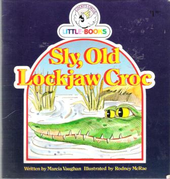 Sly Old Lockjaw Croc : Cocky\'s Circle Little Books : Early